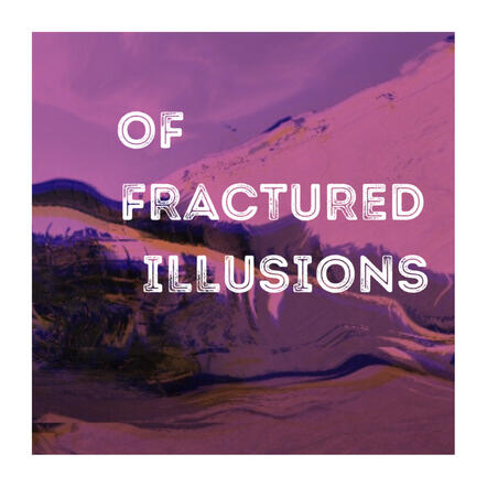 Ep. 02 Of Fractured Illusions